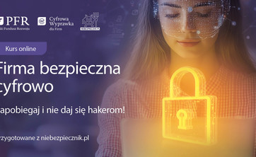 PFR: Firma bezpieczna cyfrowo – bezpłatny kurs online przygotowany z niebezpiecznik.pl